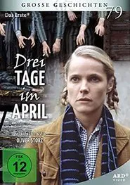 Drei Tage im April movie poster