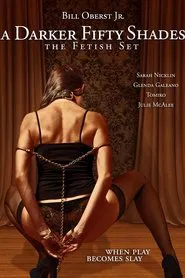 A Darker Fifty Shades: The Fetish Set movie poster