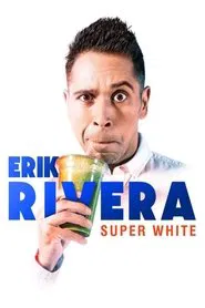 Erik Rivera: Super White movie poster
