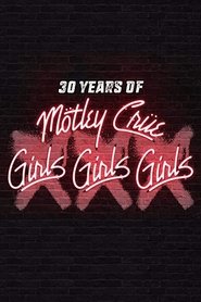 30 Years of Mötley Crüe: XXX Girls Girls Girls movie poster