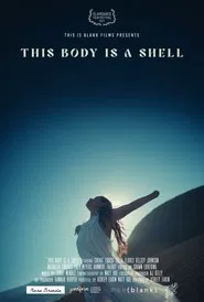 Poster do filme This Body Is A Shell