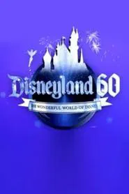 Disneyland 60: The Wonderful World of Disney movie poster