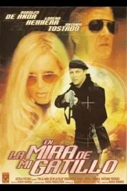 En la mira de mi gatillo movie poster