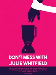 Don't Mess with Julie Whitfield movie poster