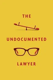 The Undocumented Lawyer movie poster