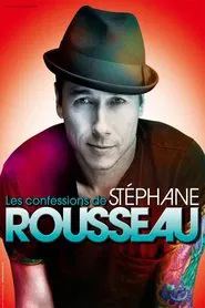 Les confessions de Stéphane Rousseau movie poster