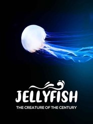 Jellyfish, the creature of the century movie poster