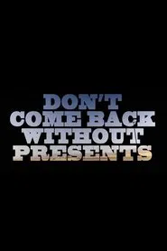 Don’t Come Back Without Presents movie poster