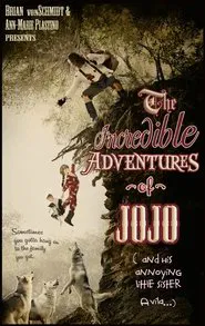The Incredible Adventure of Jojo (And His Annoying Little Sister Avila) movie poster