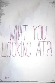 Poster do filme What You Looking At?!