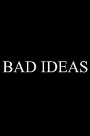 Bad Ideas movie poster