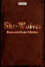 She-Wolves: England's Early Queens movie poster