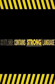 Scotland: Contains Strong Language movie poster