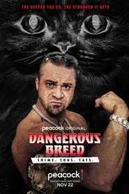 Dangerous Breed: Crime. Cons. Cats. movie poster