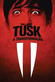 Poster do filme Tusk: A Transformação