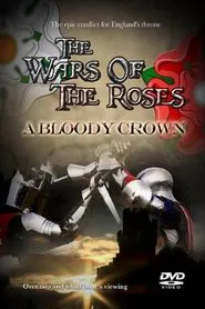 The Wars of the Roses: A Bloody Crown movie poster