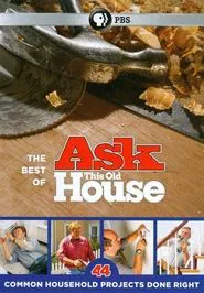 The Best of Ask This Old House: 44 Common Household Projects tv show poster