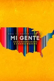 Soul of a Nation Presents Mi Gente: Groundbreakers and Changemakers movie poster