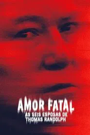 Poster da série Amor Fatal: As Seis Esposas de Thomas Randolph