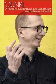 Poster do filme Gunkl: Die großen Kränkungen der Menschheit - auch schon nicht leicht