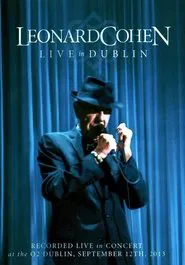 Leonard Cohen - Live in Dublin movie poster