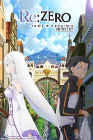 Re:ZERO - Starting Life in Another World: Director’s Cut tv show poster