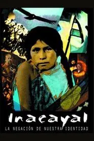 Incayal, la negación de nuestra identidad movie poster