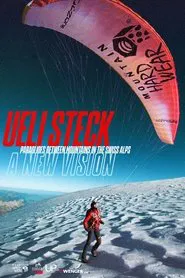 Ueli Steck - Paraglides Between Mountains In The Swiss Alps movie poster