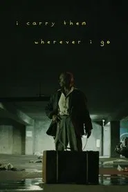 I Carry Them Wherever I Go movie poster