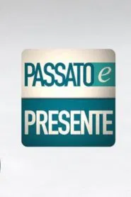 Passato e Presente tv show poster