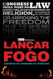 Poster do filme Lançar Fogo: Histórias da Liberdade de Expressão