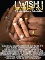 I Wish I Never Met You movie poster