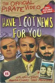Have I Got News for You: The Official Pirate Video movie poster