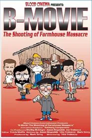 B-Movie: The Shooting of 'Farmhouse Massacre' movie poster