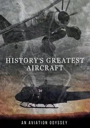 History's Greatest Aircraft tv show poster