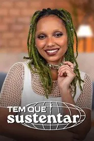Tem Que Sustentar tv show poster
