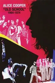 Alice Cooper: Old School: 1964-1974 movie poster