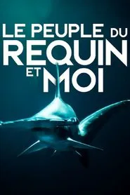 Poster do filme Le peuple du requin et moi