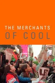 The Merchants of Cool movie poster