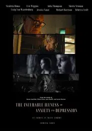 The Incurable Illness of Anxiety and Depression movie poster