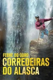 Poster da série Febre do Ouro: Corredeiras do Alasca