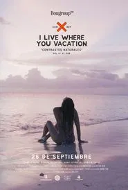I Live Where You Vacation, Contrastes Naturales Vol. IV. El Sur movie poster