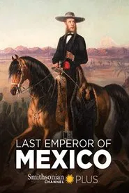The Last Emperor of Mexico movie poster