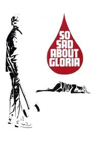 Poster do filme So Sad About Gloria