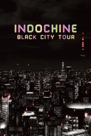 Poster do filme Indochine - Black City Tour
