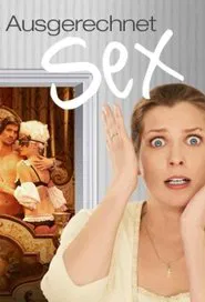 Ausgerechnet Sex! movie poster