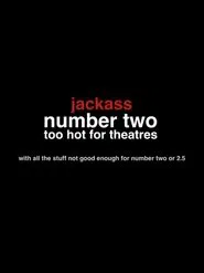 Poster do filme Jackass Number Two: Too Hot for Theaters