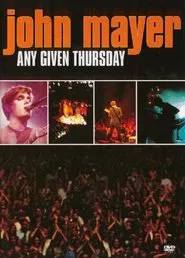 John Mayer: Any Given Thursday movie poster