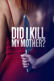 Did I Kill My Mother? movie poster