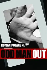 Roman Polanski: Odd Man Out movie poster